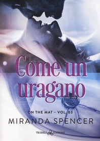 Come un uragano. On the mat - Vol. 3 - Librerie.coop