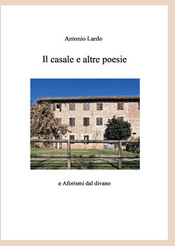 Il casale e altre poesie Aforismi dal divano - Librerie.coop