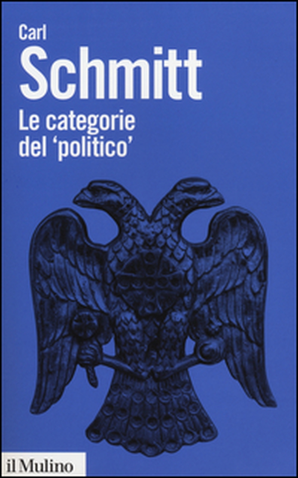 Le categorie del «politico». Saggi di teoria politica - Librerie.coop Le categorie del «politico». Saggi di teoria politica - Librerie.coop