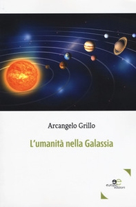 L'umanità nella galassia - Librerie.coop