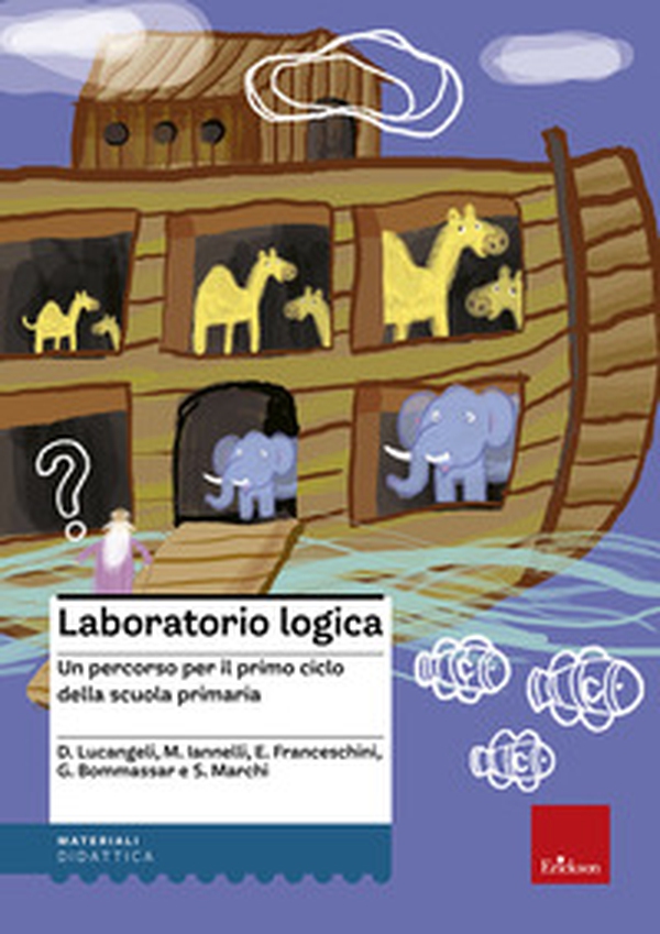 Laboratorio logica. Un percorso per il primo ciclo della scuola elementare - Librerie.coop Laboratorio logica. Un percorso per il primo ciclo della scuola elementare - Librerie.coop