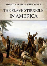 The slave struggle in America - Librerie.coop