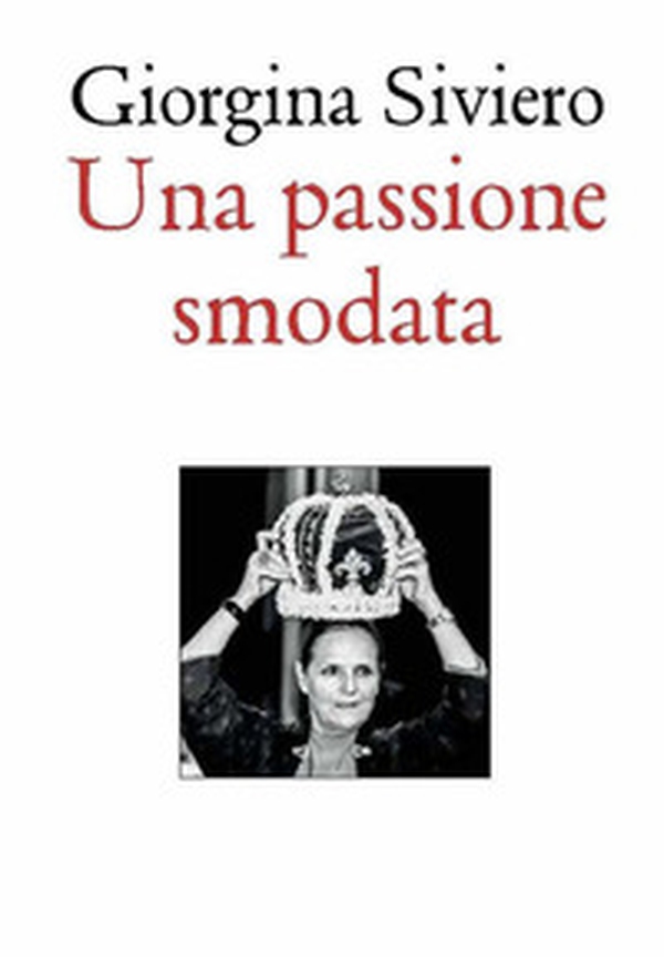 Una passione smodata - Librerie.coop Una passione smodata - Librerie.coop