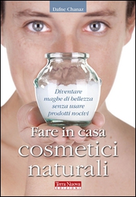 Fare in casa cosmetici naturali - Librerie.coop