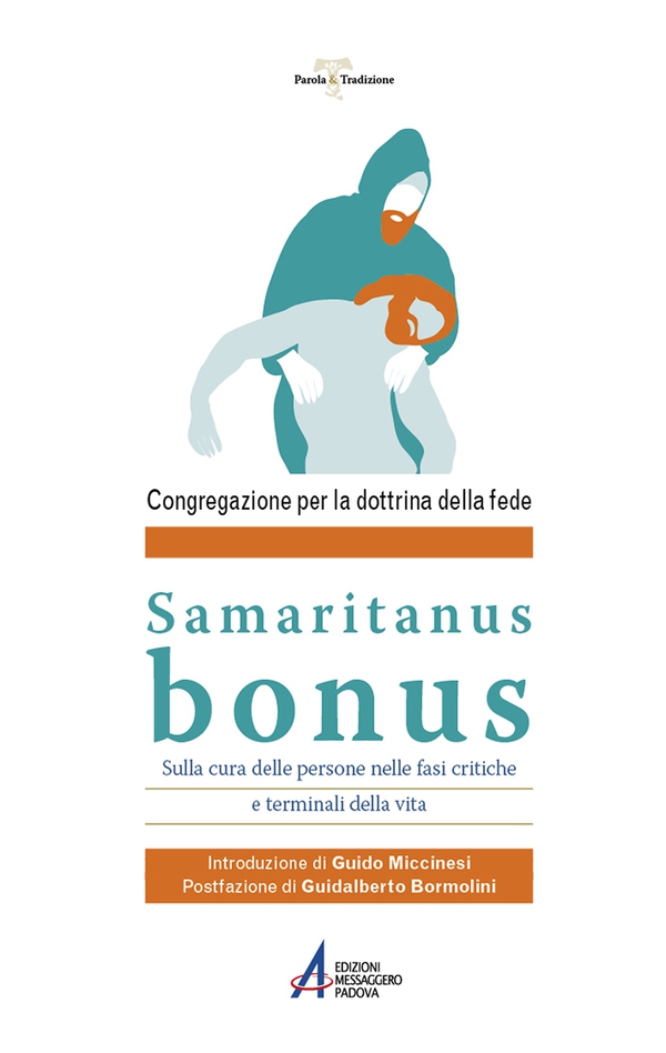 Samaritanus bonus. Lettera sulla cura delle persone nelle fasi critiche e terminali della vita - Librerie.coop Samaritanus bonus. Lettera sulla cura delle persone nelle fasi critiche e terminali della vita - Librerie.coop