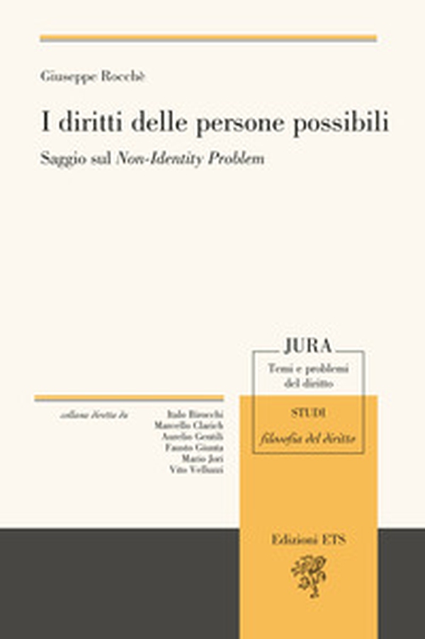 I diritti delle persone possibili. Saggio sul non-identity problem - Librerie.coop I diritti delle persone possibili. Saggio sul non-identity problem - Librerie.coop