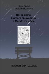 Noi ci siamo L'Amore muove tutto il Mondo invisibile - Librerie.coop