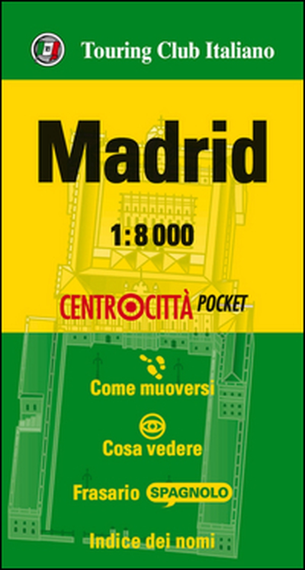 Madrid 1:8.000 - Librerie.coop Madrid 1:8.000 - Librerie.coop