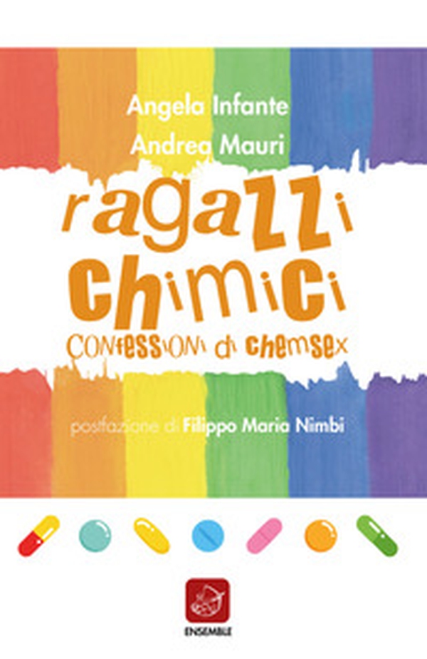 Ragazzi chimici. Confessioni di chemsex - Librerie.coop Ragazzi chimici. Confessioni di chemsex - Librerie.coop