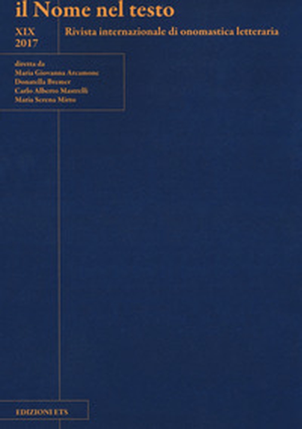 Il nome nel testo. Rivista internazionale di onomastica letteraria - Vol. 19 - Librerie.coop Il nome nel testo. Rivista internazionale di onomastica letteraria - Vol. 19 - Librerie.coop