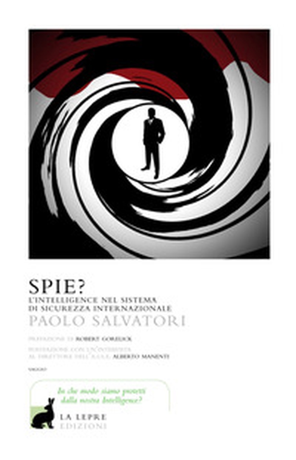 Spie? L'Intelligence nel sistema di sicurezza internazionale - Librerie.coop Spie? L'Intelligence nel sistema di sicurezza internazionale - Librerie.coop