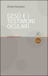 Gesù e i testimoni oculari - Librerie.coop