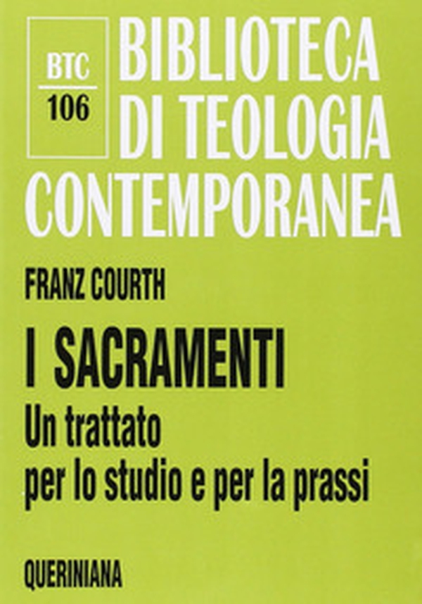 I sacramenti. Un trattato per lo studio e per la prassi - Librerie.coop I sacramenti. Un trattato per lo studio e per la prassi - Librerie.coop