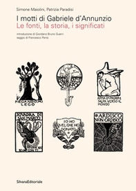 I motti di Gabriele D'Annunzio. Le fonti, la storia, i significati - Librerie.coop