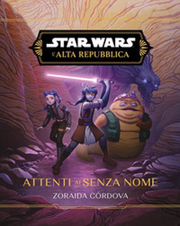 Attenti ai senzanome. L'Alta Repubblica. Star Wars - Librerie.coop Attenti ai senzanome. L'Alta Repubblica. Star Wars - Librerie.coop