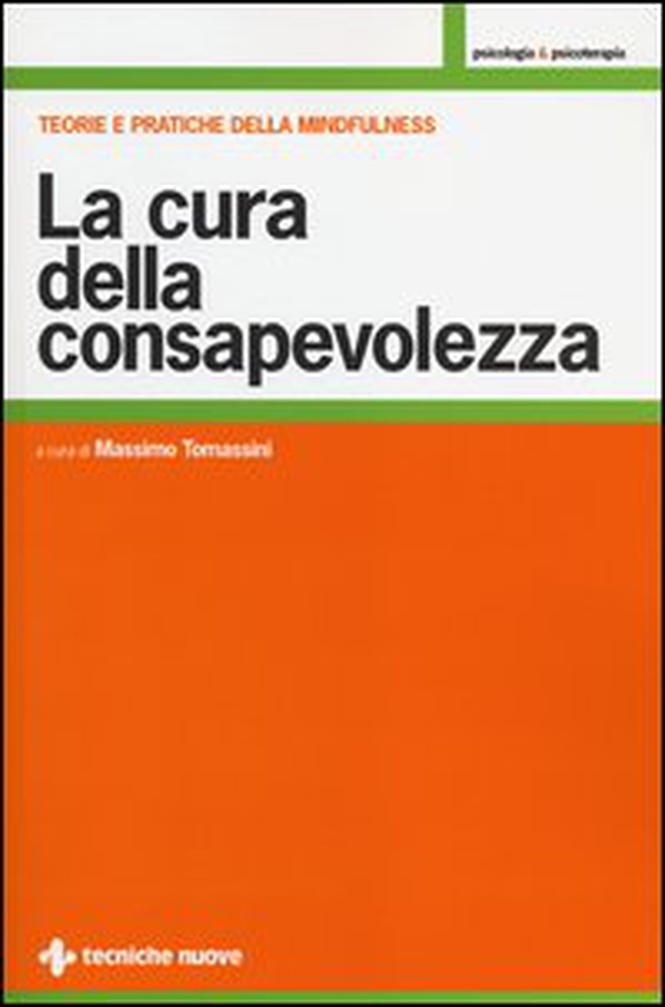 La cura della consapevolezza. Teorie e pratiche della mindfulness - Librerie.coop