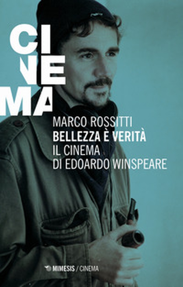 Bellezza è verità. Il cinema di Edoardo Winspeare - Librerie.coop Bellezza è verità. Il cinema di Edoardo Winspeare - Librerie.coop