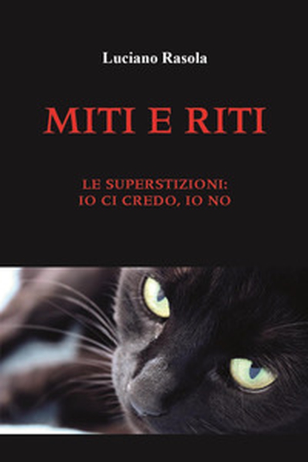 Miti e riti. Le superstizioni: io ci credo, io no - Librerie.coop Miti e riti. Le superstizioni: io ci credo, io no - Librerie.coop