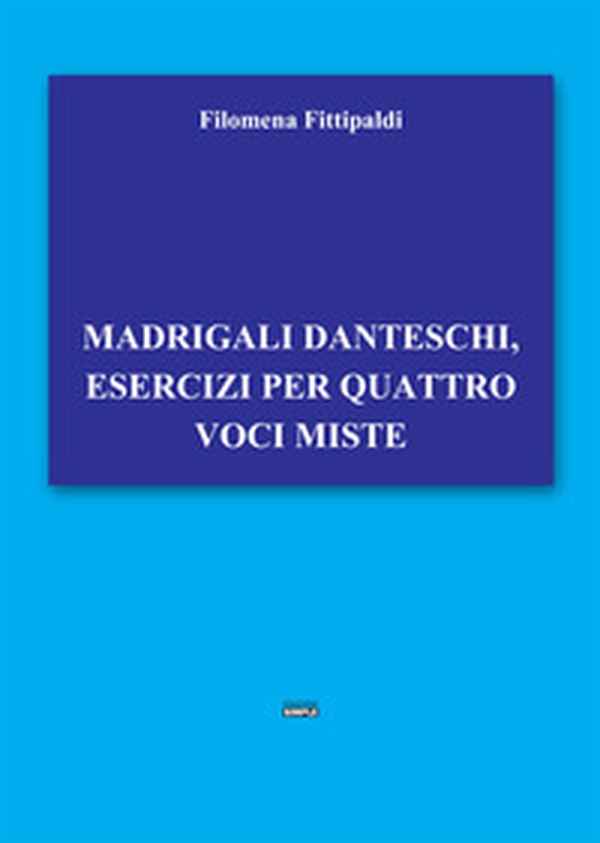 Madrigali danteschi, esercizi per quattro voci miste - Librerie.coop Madrigali danteschi, esercizi per quattro voci miste - Librerie.coop