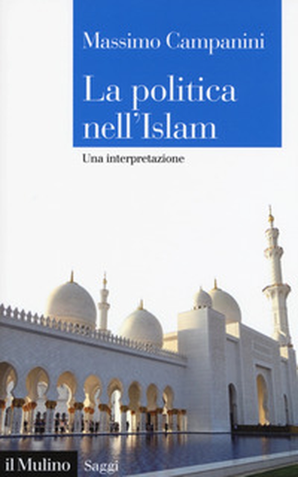 La politica nell'Islam. Una interpretazione - Librerie.coop La politica nell'Islam. Una interpretazione - Librerie.coop