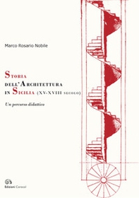 Storia dell'architettura in Sicilia (XV-XVIII secolo). Un percorso didattico - Librerie.coop Storia dell'architettura in Sicilia (XV-XVIII secolo). Un percorso didattico - Librerie.coop