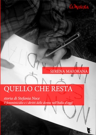 Quello che resta. Storia di Stefania Noce. - Librerie.coop
