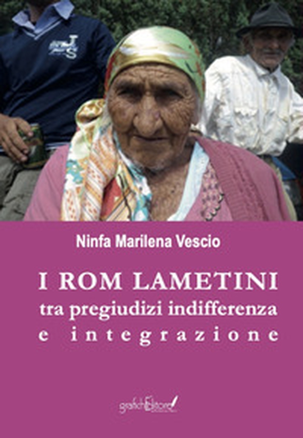 I rom lametini. Tra pregiudizi indifferenza e integrazione - Librerie.coop I rom lametini. Tra pregiudizi indifferenza e integrazione - Librerie.coop