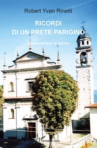 Ricordi di un prete parigino. Appassionato di danza - Librerie.coop