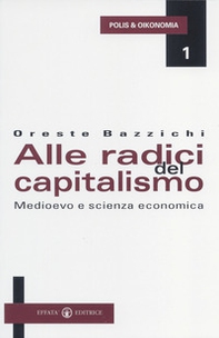 Alle radici del capitalismo. Medioevo e scienza economica - Librerie.coop