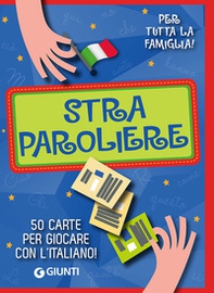 Straparoliere. 50 carte per giocare con l'italiano - Librerie.coop