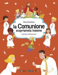 La Comunione scopriamola insieme. Gemme di grazia - Librerie.coop