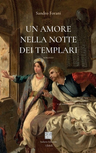 Un amore nella notte dei Templari - Librerie.coop