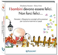 I bambini devono essere felici. Non farci felici... - Librerie.coop I bambini devono essere felici. Non farci felici... - Librerie.coop