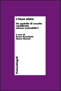 L'Italia media. Un modello di crescita equilibrato ancora sostenibile? - Librerie.coop