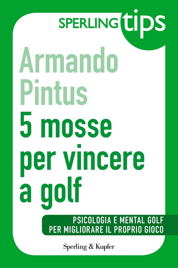 5 mosse per vincere a golf - Sperling Tips - Librerie.coop 5 mosse per vincere a golf - Sperling Tips - Librerie.coop