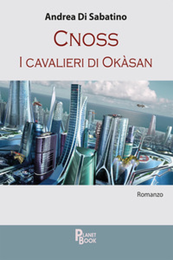 Cnoss. I cavalieri di Okasan - Librerie.coop Cnoss. I cavalieri di Okasan - Librerie.coop
