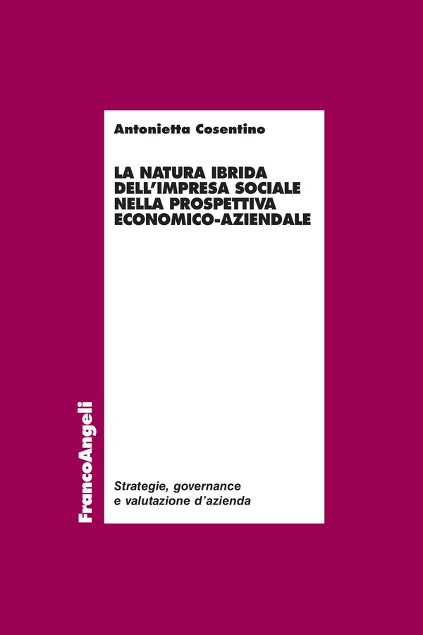 La natura ibrida dell'impresa sociale nella prospettiva economico-aziendale - Librerie.coop La natura ibrida dell'impresa sociale nella prospettiva economico-aziendale - Librerie.coop