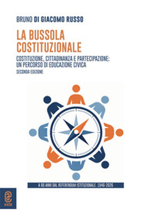 La bussola costituzionale. Costituzione, cittadinanza e partecipazione: un percorso di educazione civica - Librerie.coop