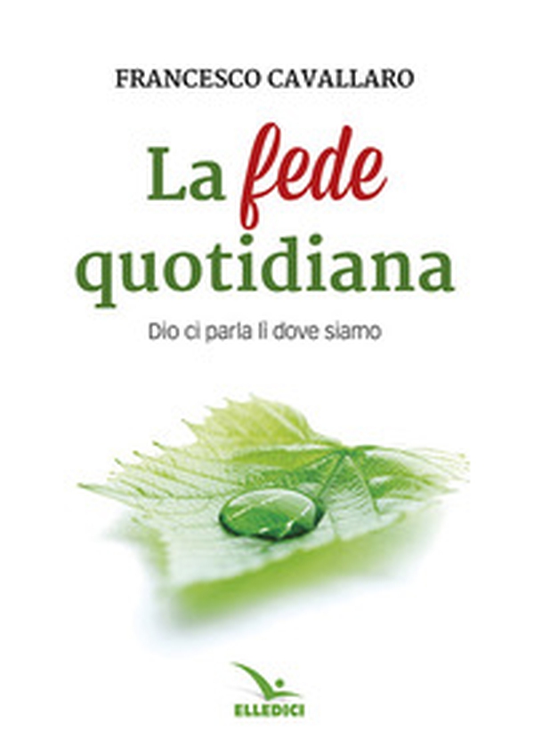 La fede quotidiana - Librerie.coop La fede quotidiana - Librerie.coop