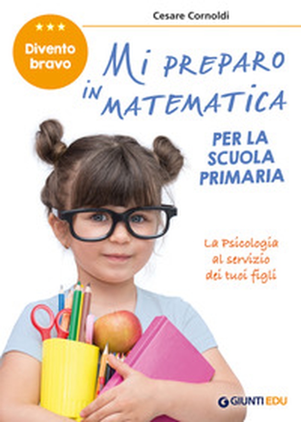 Mi preparo in matematica per la scuola primaria. Divento bravo - Librerie.coop Mi preparo in matematica per la scuola primaria. Divento bravo - Librerie.coop
