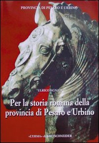 Per la storia romana della provincia di Pesaro e Urbino - Librerie.coop