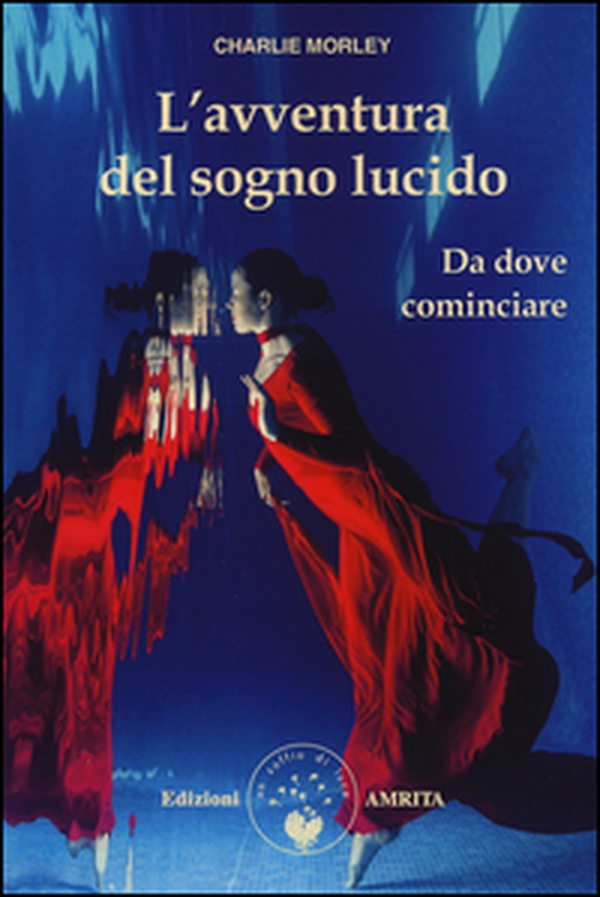 L'avventura del sogno lucido. Da dove cominciare - Librerie.coop L'avventura del sogno lucido. Da dove cominciare - Librerie.coop
