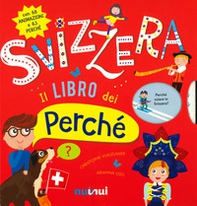 Svizzera. Il libro dei perché - Librerie.coop