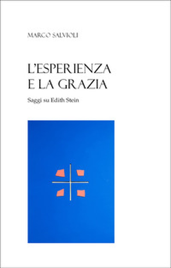 L'esperienza e la grazia - Librerie.coop L'esperienza e la grazia - Librerie.coop