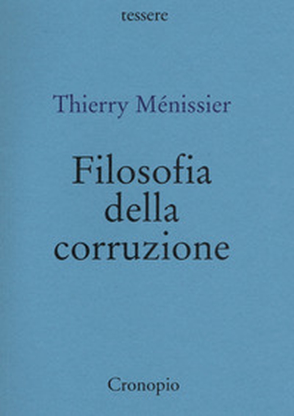 Filosofia della corruzione - Librerie.coop Filosofia della corruzione - Librerie.coop