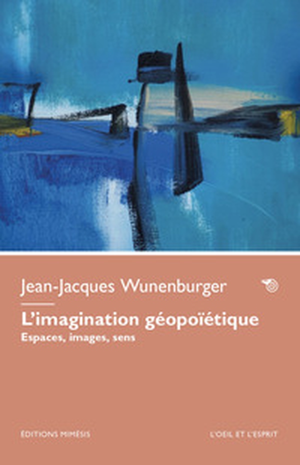 L'imagination géopoïétique. Espaces, images, sens - Librerie.coop