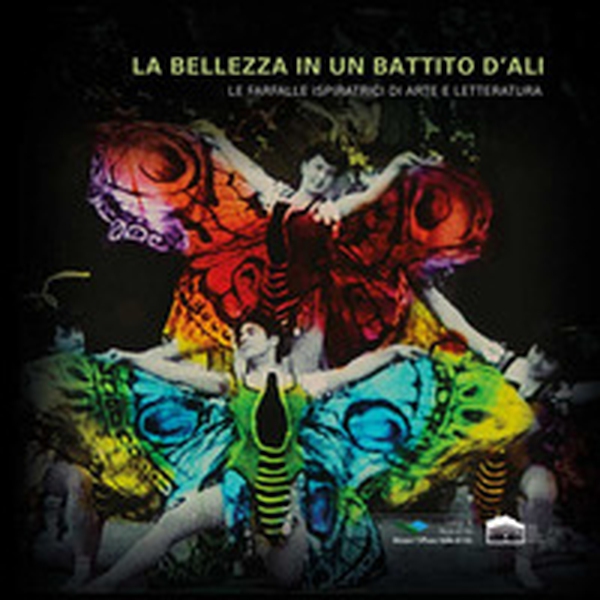 La bellezza in un battito d'ali. Le farfalle ispiratrici di arte e letteratura - Librerie.coop La bellezza in un battito d'ali. Le farfalle ispiratrici di arte e letteratura - Librerie.coop