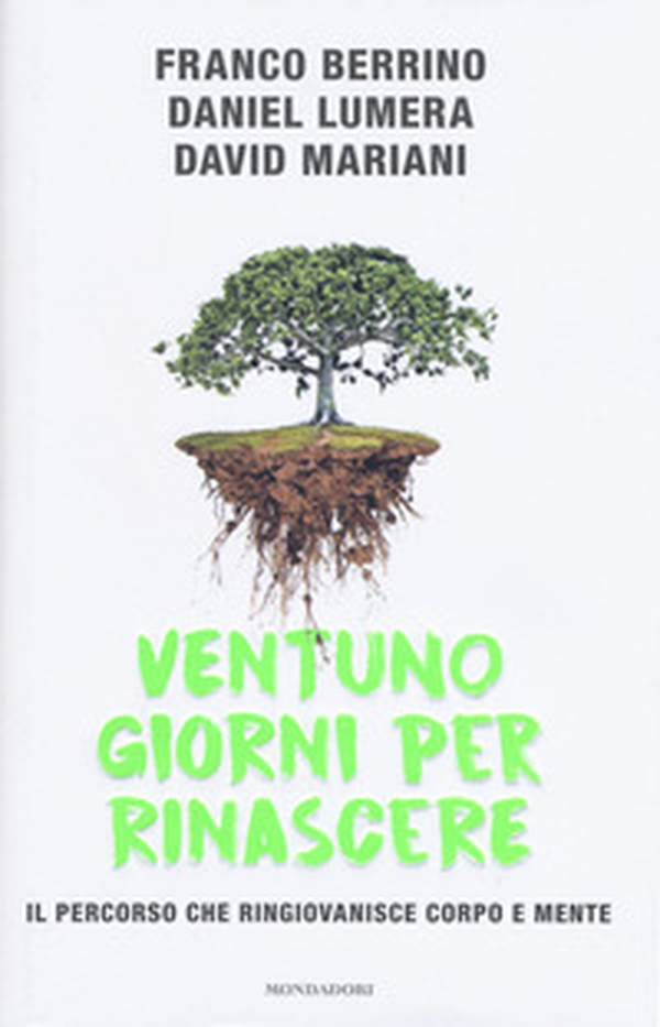 Ventuno giorni per rinascere. Il percorso che ringiovanisce corpo e mente - Librerie.coop Ventuno giorni per rinascere. Il percorso che ringiovanisce corpo e mente - Librerie.coop