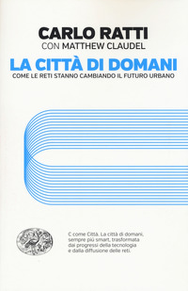 La città di domani. Come le reti stanno cambiando il futuro urbano - Librerie.coop La città di domani. Come le reti stanno cambiando il futuro urbano - Librerie.coop