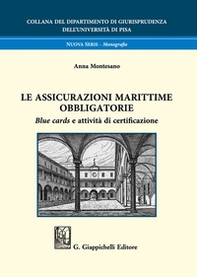 Le assicurazioni marittime obbligatorie. Blue cards e attività di certificazione - Librerie.coop